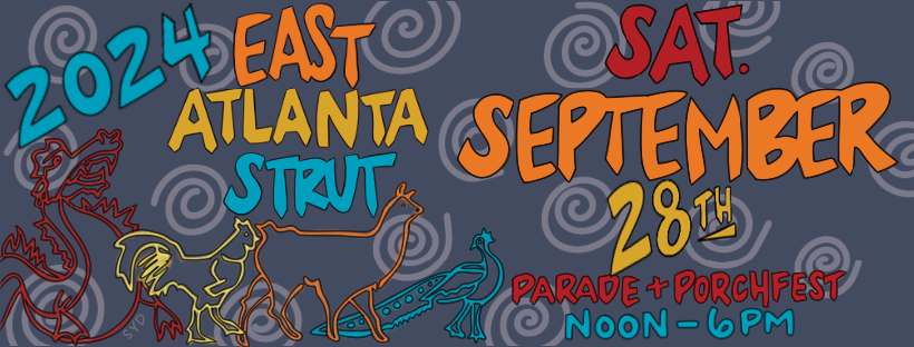 @024 East Atlanta Strut Saturday September 28th. Parade and Porchfest Noon to 6 pm